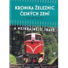 Kronika železnic českých zemí a nejkrásnější tratě